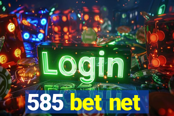 585 bet net